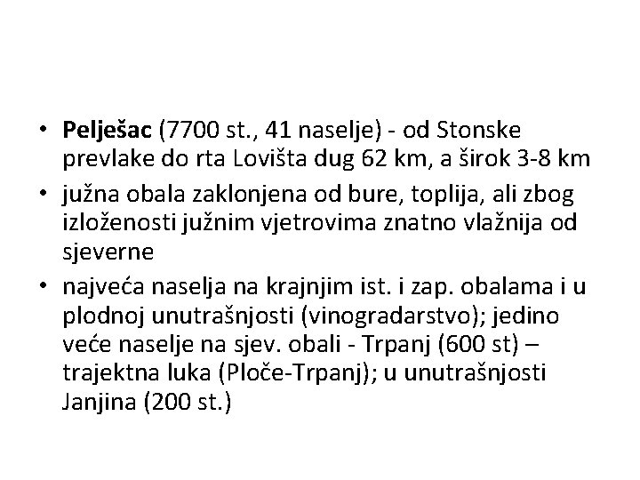 • Pelješac (7700 st. , 41 naselje) - od Stonske prevlake do rta