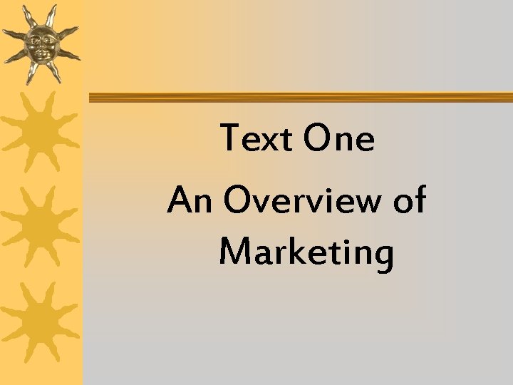 Text One An Overview of Marketing 