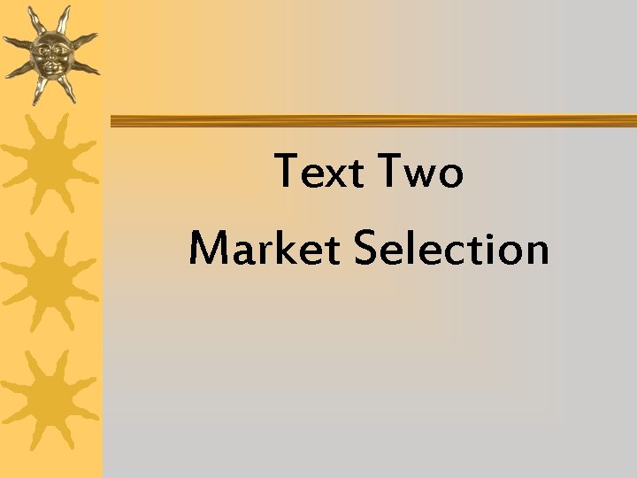 Text Two Market Selection 