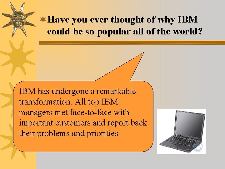 ¬Have you ever thought of why IBM could be so popular all of the