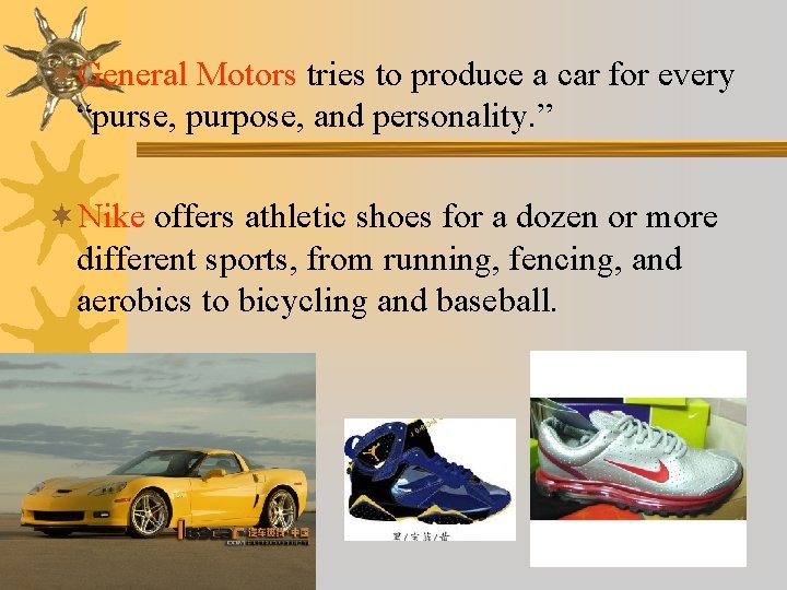 ¬General Motors tries to produce a car for every “purse, purpose, and personality. ”