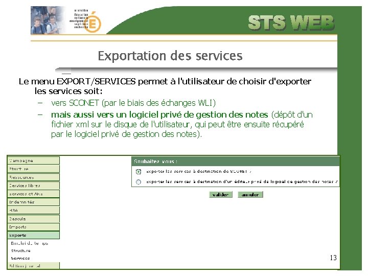 Exportation des services Le menu EXPORT/SERVICES permet à l'utilisateur de choisir d'exporter les services