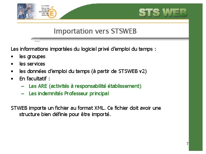 Importation vers STSWEB Les informations importées du logiciel privé d’emploi du temps : •