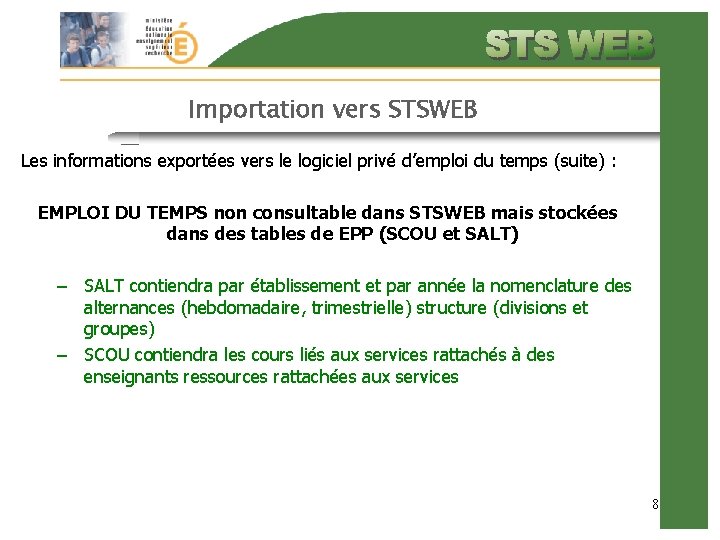 Importation vers STSWEB Les informations exportées vers le logiciel privé d’emploi du temps (suite)