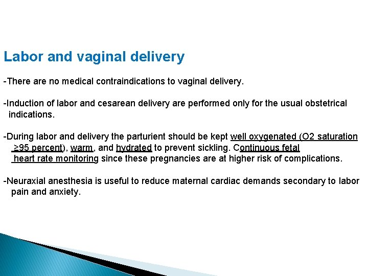 Labor and vaginal delivery -There are no medical contraindications to vaginal delivery. -Induction of