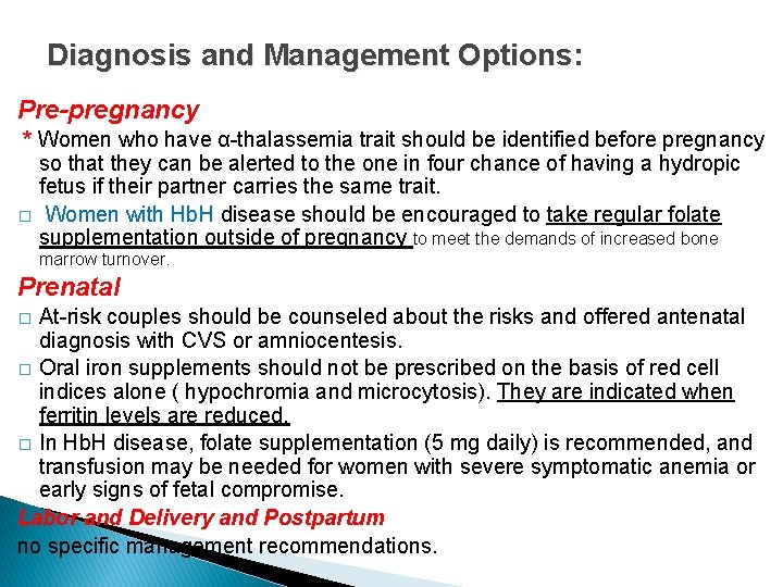 Diagnosis and Management Options: Pre-pregnancy * Women who have α-thalassemia trait should be identified