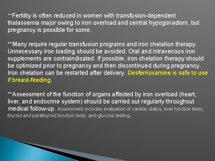 **Fertility is often reduced in women with transfusion-dependent thalassemia major owing to iron overload