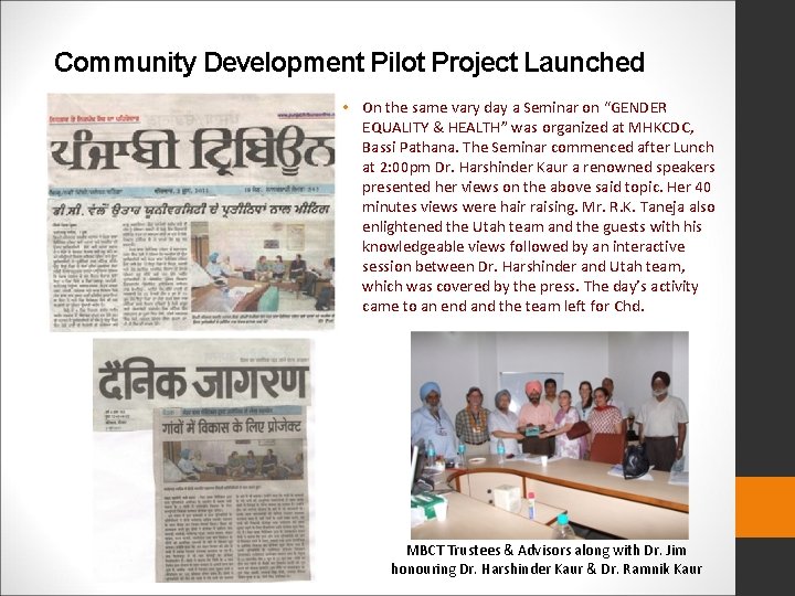 Community Development Pilot Project Launched • On the same vary day a Seminar on