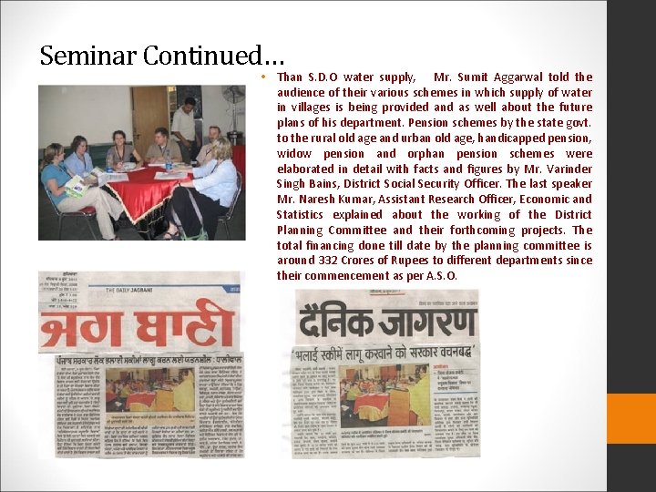 Seminar Continued… • Than S. D. O water supply, Mr. Sumit Aggarwal told the