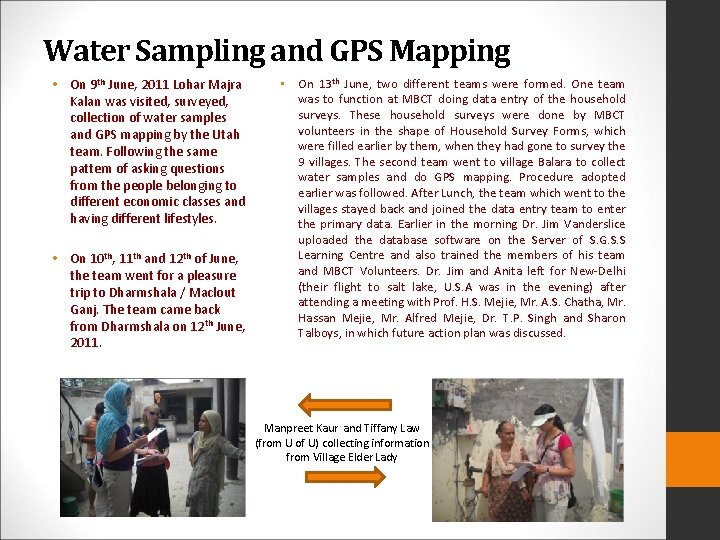 Water Sampling and GPS Mapping • On 9 th June, 2011 Lohar Majra Kalan