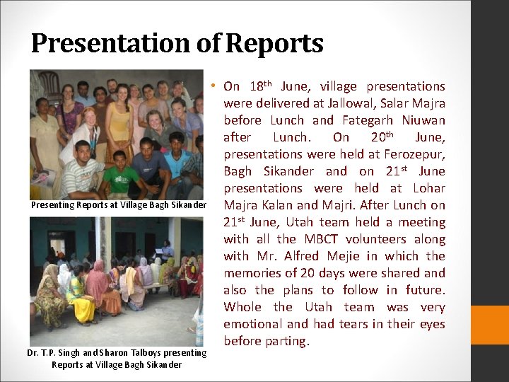 Presentation of Reports Presenting Reports at Village Bagh Sikander Dr. T. P. Singh and