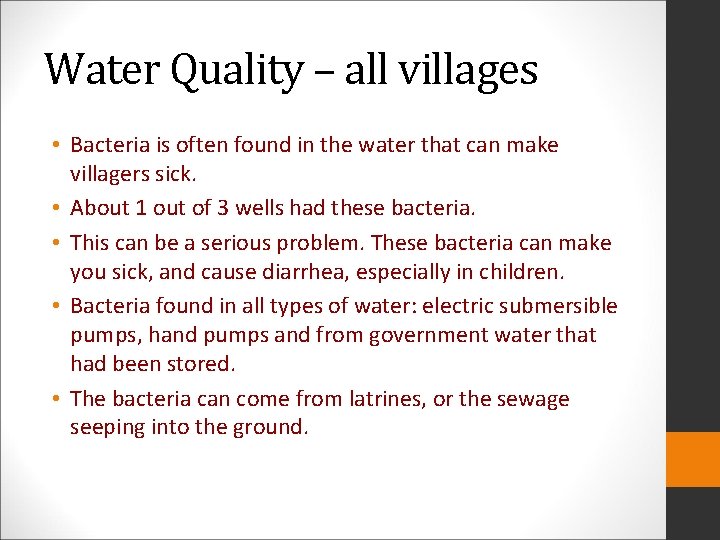 Water Quality – all villages • Bacteria is often found in the water that