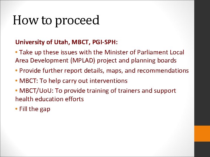 How to proceed University of Utah, MBCT, PGI-SPH: • Take up these issues with