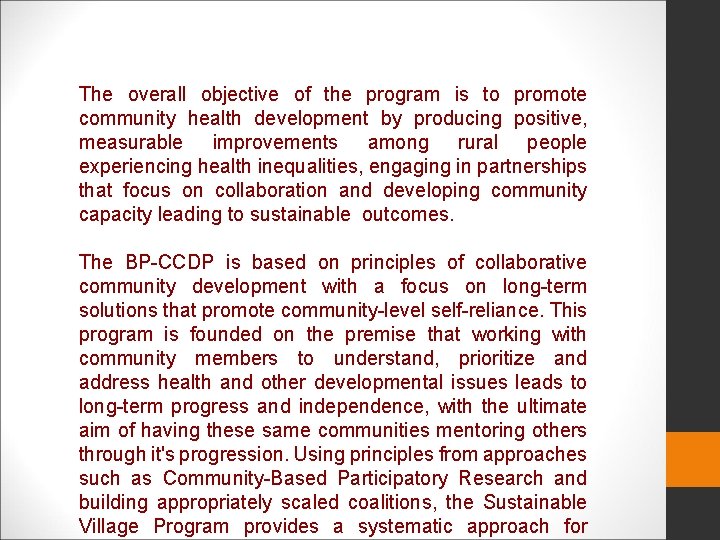 The overall objective of the program is to promote community health development by producing