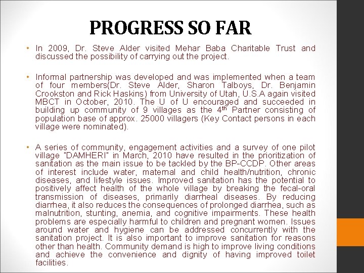 PROGRESS SO FAR • In 2009, Dr. Steve Alder visited Mehar Baba Charitable Trust