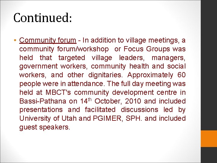 Continued: • Community forum - In addition to village meetings, a community forum/workshop or