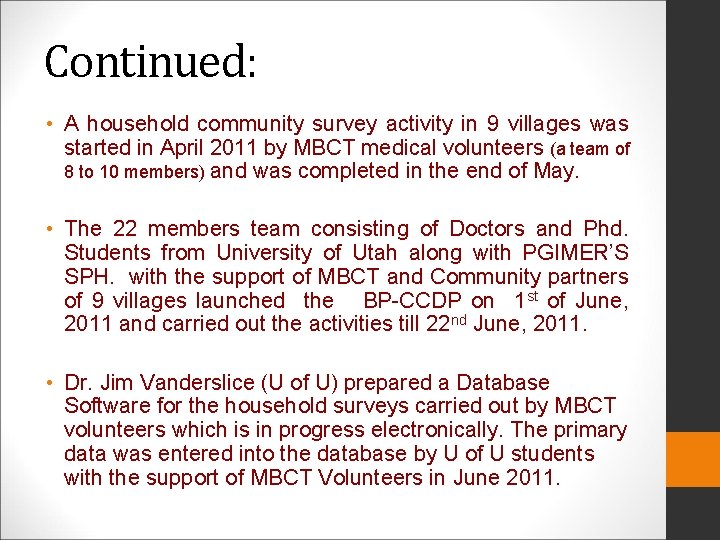 Continued: • A household community survey activity in 9 villages was started in April