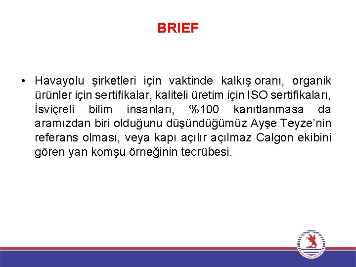 BRIEF • Havayolu şirketleri için vaktinde kalkış oranı, organik ürünler için sertifikalar, kaliteli üretim