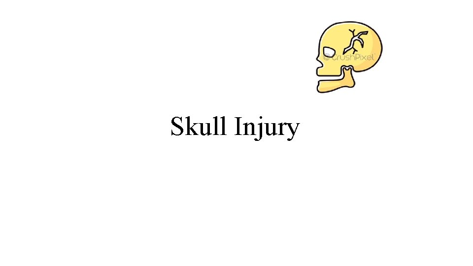 Skull Injury 