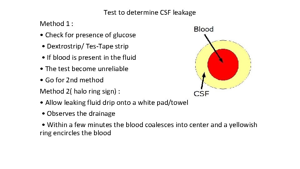 Test to determine CSF leakage Method 1 : • Check for presence of glucose