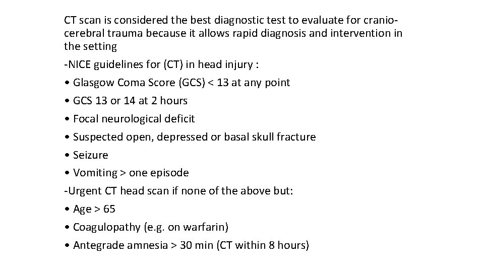 CT scan is considered the best diagnostic test to evaluate for craniocerebral trauma because