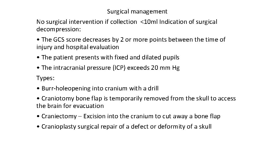 Surgical management No surgical intervention if collection <10 ml Indication of surgical decompression: •
