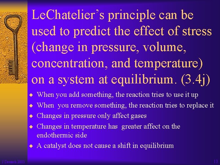 Le. Chatelier’s principle can be used to predict the effect of stress (change in