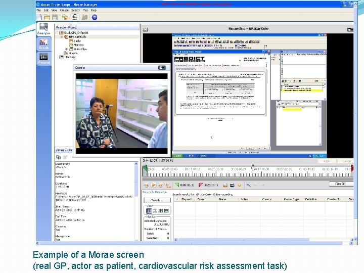 Example of a Morae screen (real GP, actor as patient, cardiovascular risk assessment task)