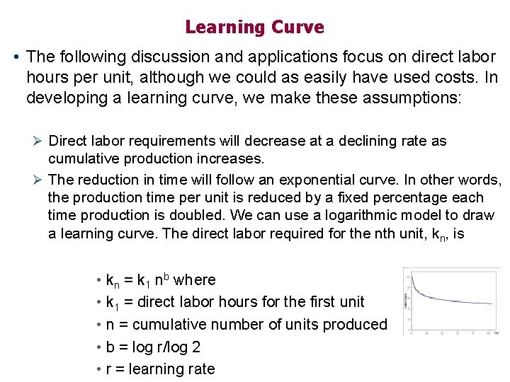 Learning Curve • The following discussion and applications focus on direct labor hours per