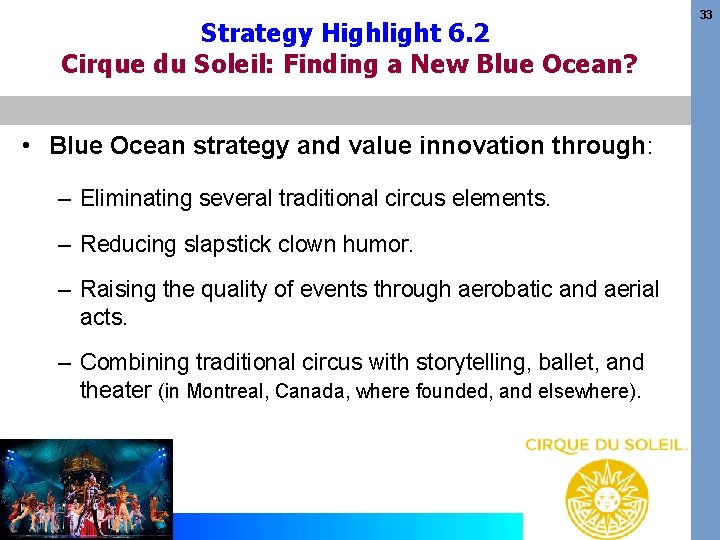 Strategy Highlight 6. 2 Cirque du Soleil: Finding a New Blue Ocean? • Blue