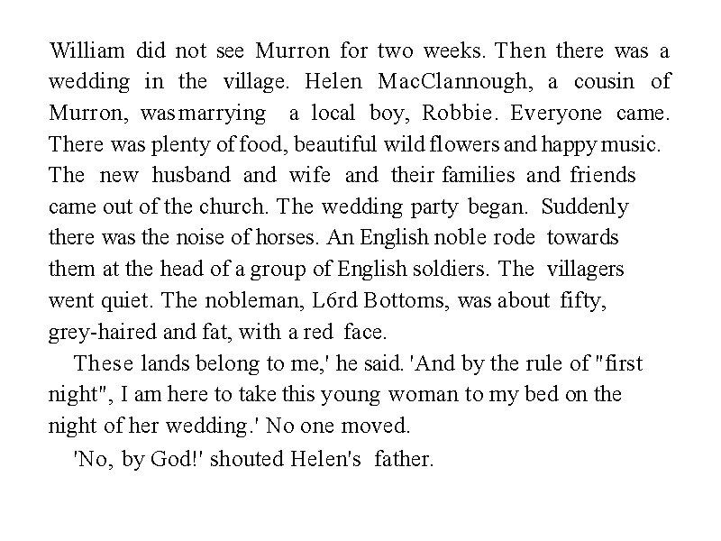 William did not see Murron for two weeks. Then there was a wedding in