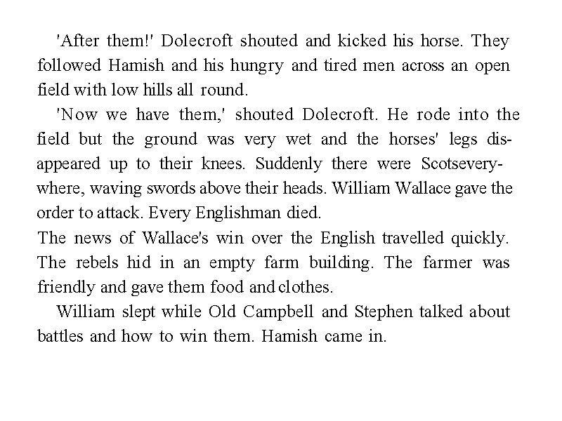 'After them!' Dolecroft shouted and kicked his horse. They followed Hamish and his hungry