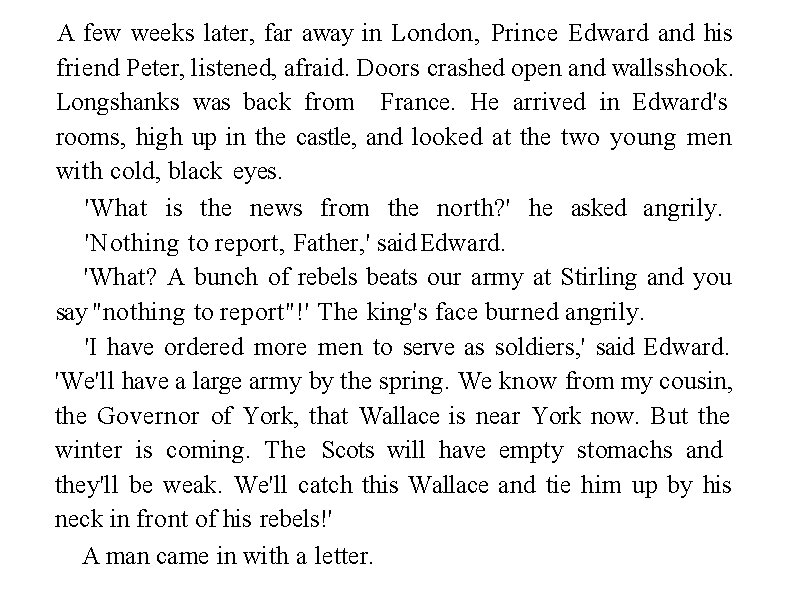A few weeks later, far away in London, Prince Edward and his friend Peter,