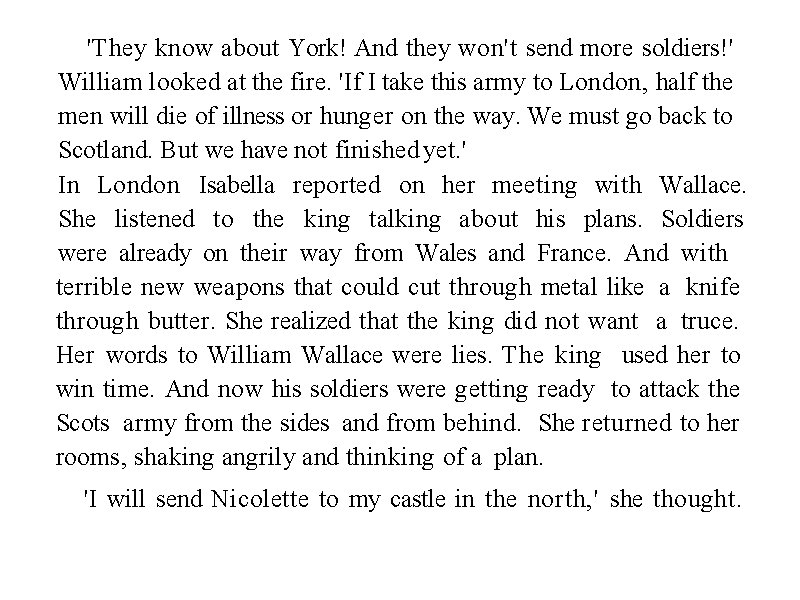 'They know about York! And they won't send more soldiers!' William looked at the