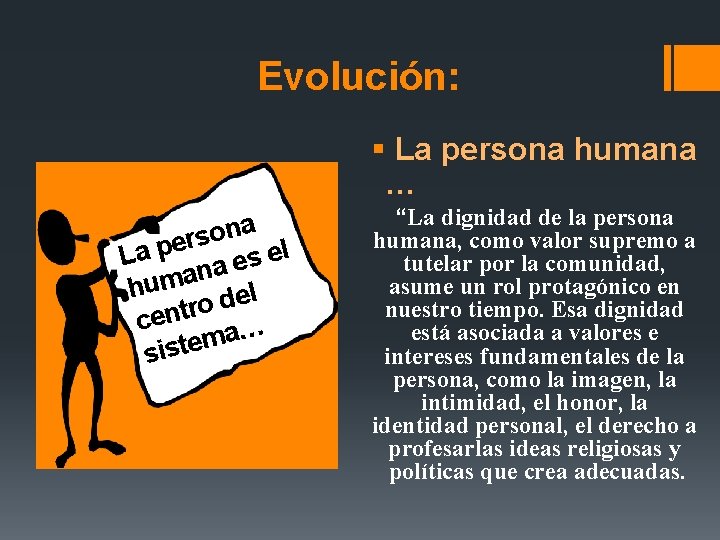 Evolución: § La persona humana … a n o s r e p a
