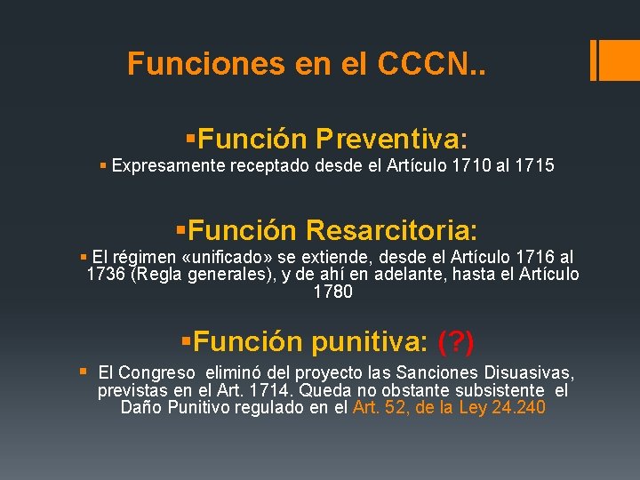 Funciones en el CCCN. . §Función Preventiva: § Expresamente receptado desde el Artículo 1710