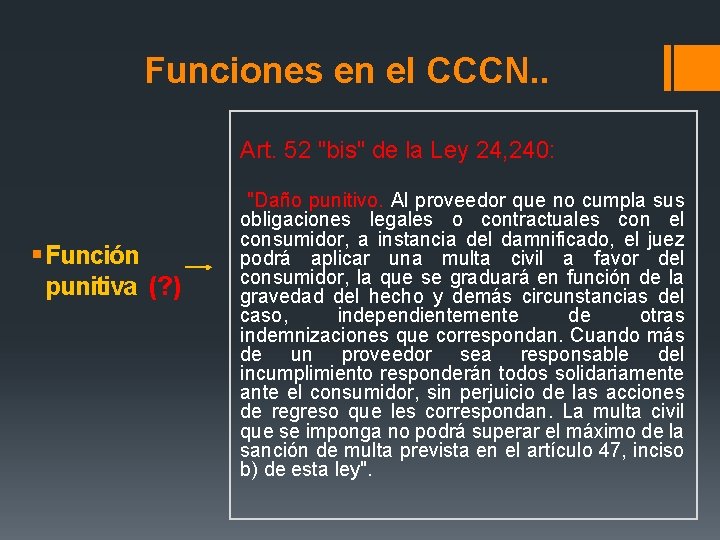 Funciones en el CCCN. . Art. 52 "bis" de la Ley 24, 240: §
