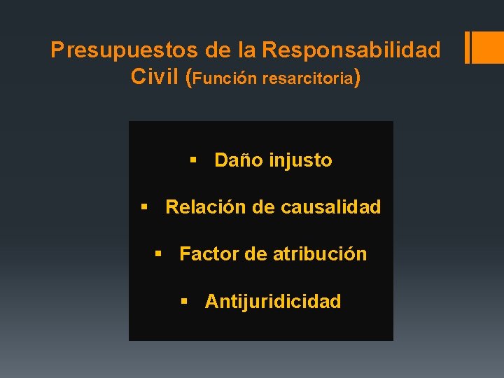 Presupuestos de la Responsabilidad Civil (Función resarcitoria) § Daño injusto § Relación de causalidad