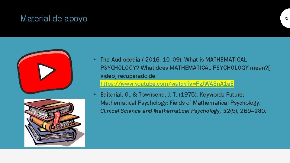 Material de apoyo 12 • The Audiopedia ( 2016, 10, 09). What is MATHEMATICAL