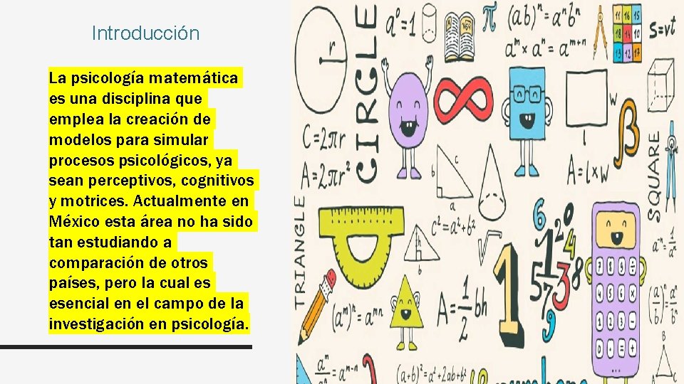 Introducción La psicología matemática es una disciplina que emplea la creación de modelos para