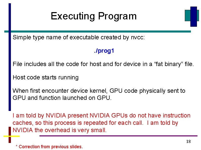 Executing Program Simple type name of executable created by nvcc: . /prog 1 File