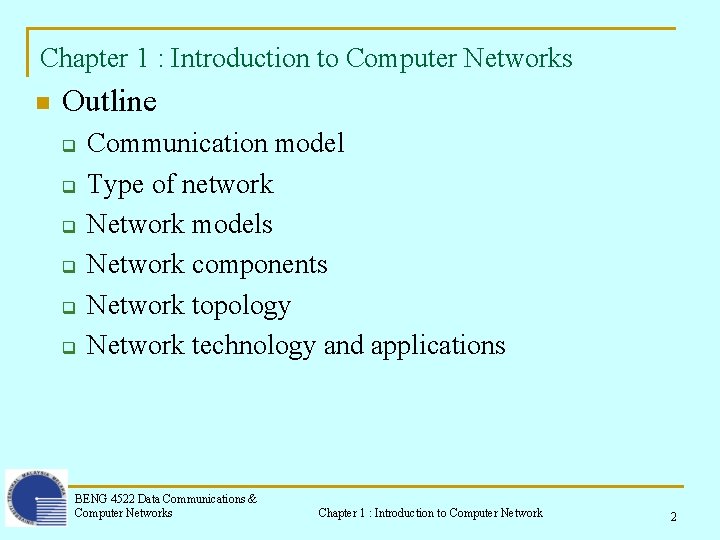 Chapter 1 : Introduction to Computer Networks n Outline q q q Communication model Chapter 1 : Introduction to Computer Networks n Outline q q q Communication model