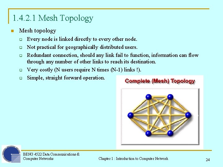 1. 4. 2. 1 Mesh Topology n Mesh topology q q q Every node 1. 4. 2. 1 Mesh Topology n Mesh topology q q q Every node