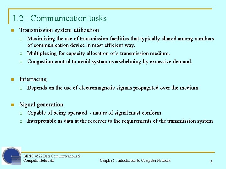 1. 2 : Communication tasks n Transmission system utilization q q q n Interfacing 1. 2 : Communication tasks n Transmission system utilization q q q n Interfacing