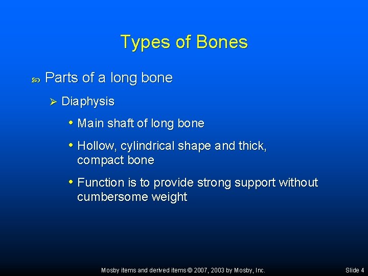 Types of Bones Parts of a long bone Ø Diaphysis • Main shaft of