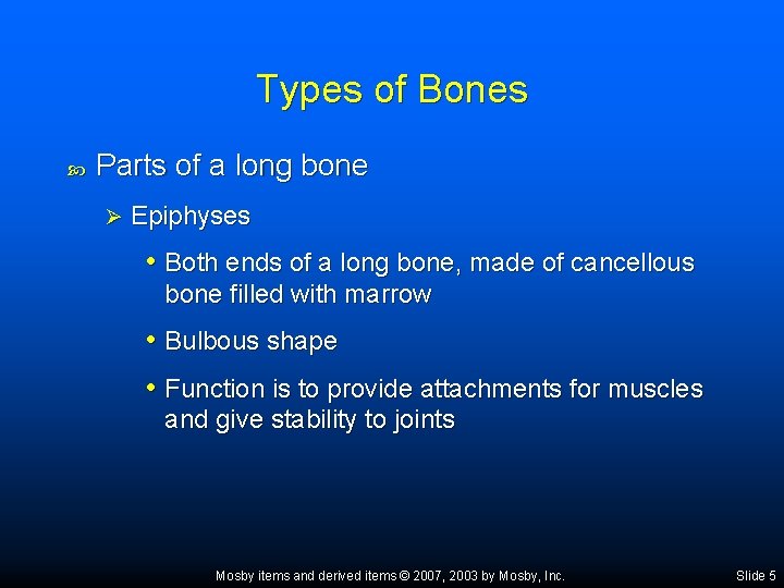 Types of Bones Parts of a long bone Ø Epiphyses • Both ends of