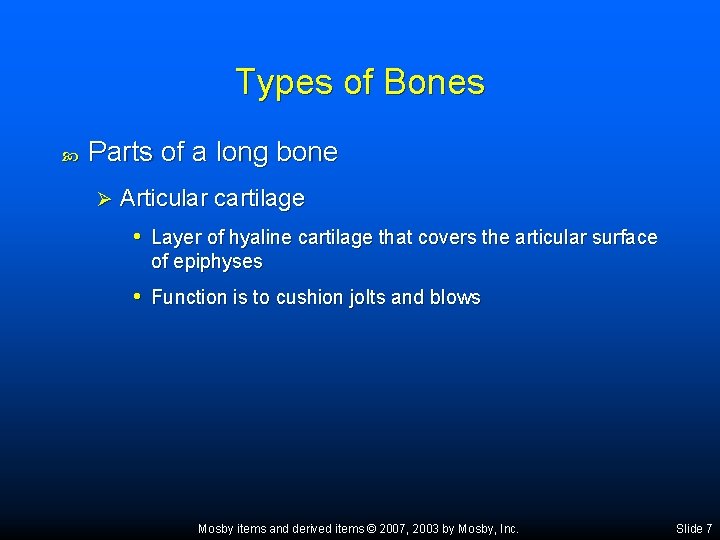 Types of Bones Parts of a long bone Ø Articular cartilage • Layer of