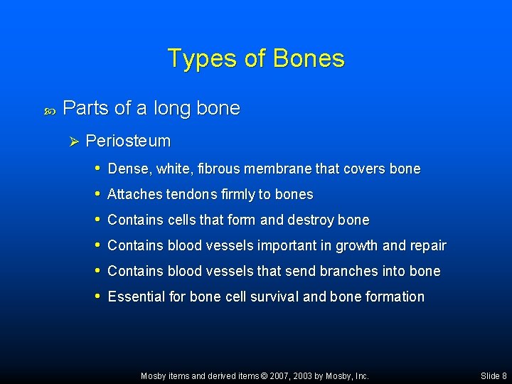 Types of Bones Parts of a long bone Ø Periosteum • Dense, white, fibrous