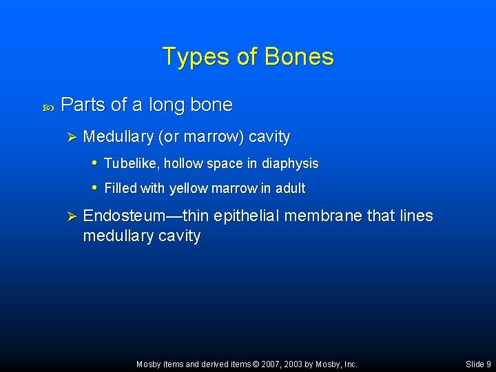 Types of Bones Parts of a long bone Ø Medullary (or marrow) cavity •