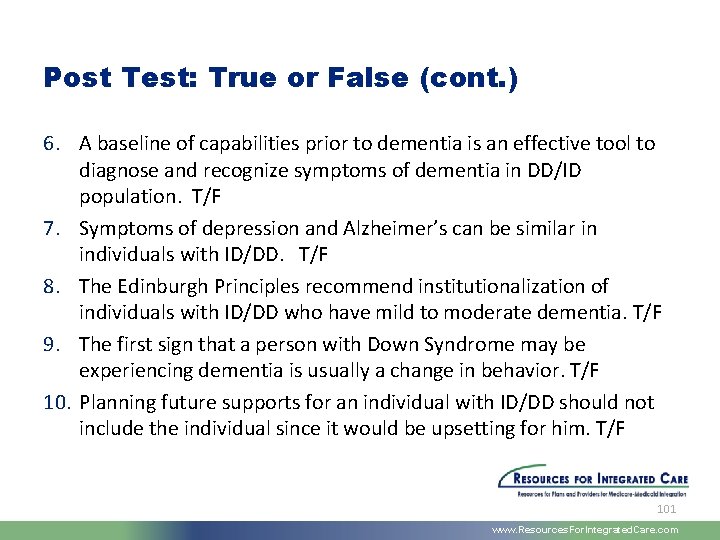 Post Test: True or False (cont. ) 6. A baseline of capabilities prior to